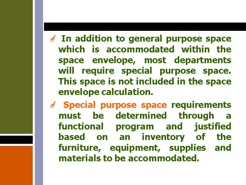   In addition to general purpose space which is accommodated within the space